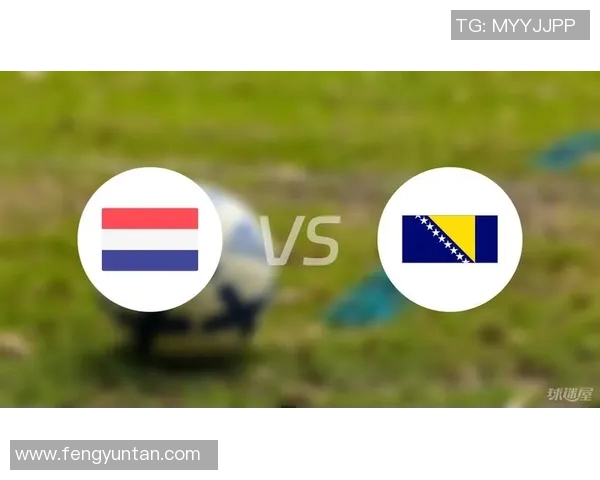 波黑对阵荷兰精彩视频直播全程回顾与赛后分析 波黑对阵荷兰精彩视频直播全程回顾与赛后分析